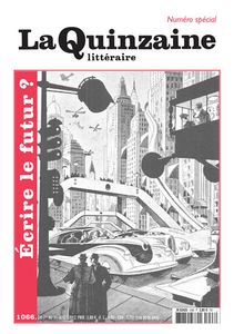 La Quinzaine littéraire : Ecrire le futur ?
